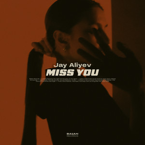 Miss You by Jay Aliyev