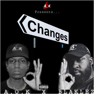 CHANGES by A.O.K, Blaklez
