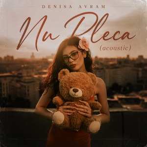 Nu Pleca - Acoustic Version by Denisa Avram
