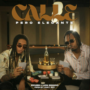 Calle Pero Elegante by Eichem, Jony Roy, Lion Bigmao