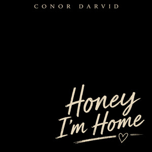 Honey I'm Home by Conor Darvid