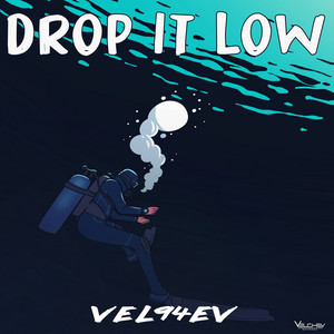 VEL94EV - Drop It Low