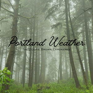 Portland Weather by The Dookie Brown Experience