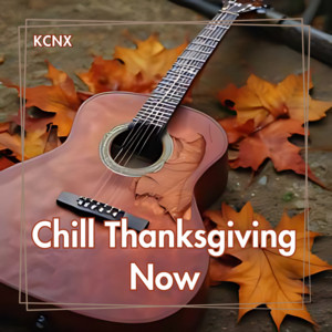 Chill Thanksgiving Now