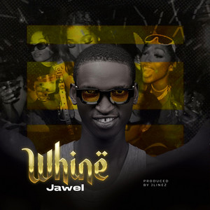 Whine by JAWEL