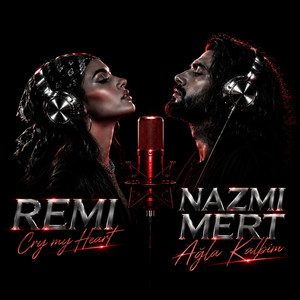 Cry My Heart / Ağla Kalbim