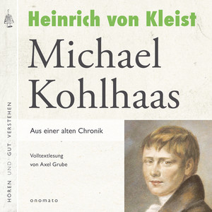 Michael Kohlhaas (Volltextlesung von Axel Grube.)