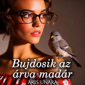 Bujdosik az árva madár by Aris Lunara