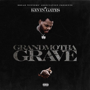 Grandmotha Grave by Kevin Gates