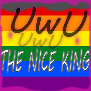 The Nice King - Filthy UwUs
