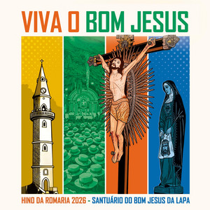Viva o Bom Jesus (Romaria 2026) by Santuário do Bom Jesus da Lapa, Pe. Wallison Rodrigues