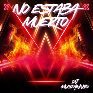 No Estaba Muerto by DJ MUSTANN95