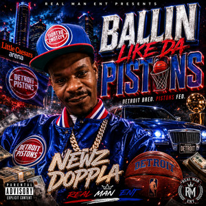 Balling Like The Pistons by Newz Doppla