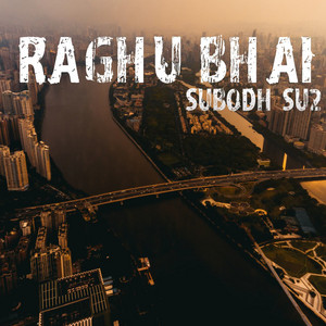 Subodh Su2 - Raghu Bhai