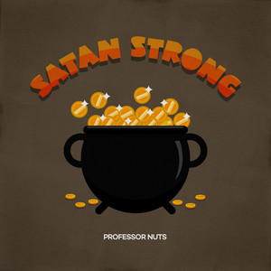 Satan Strong - Problem Riddim by Professor Nuts