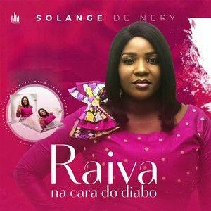Solange De Nery - Raiva na Cara do diabo