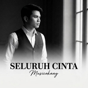 Seluruh Cinta by Musicokaay
