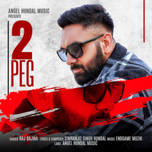 2 Peg by Raj Bajwa