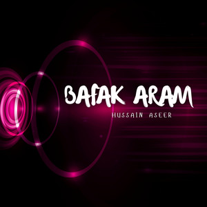 Hussain Aseer - Bafak Aram