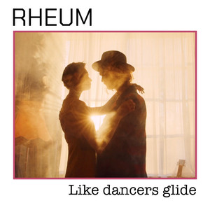 Like Dancers Glide by Rheum