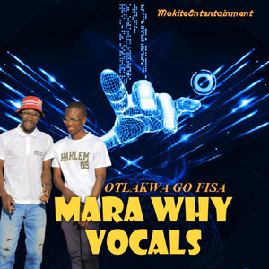 Bafana Ba Mokite - Mara why (Vocals)