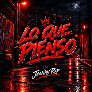 LO QUE PIENSO by Jeanky Rap