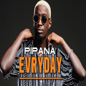 Pipana - EVRYDAY (feat. Jeuuss Beatz)