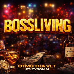 Bossliving by otmg tha vet, Tyson M