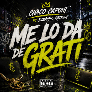 me lo da de gratis by Chaco Caponi, Dinamic Patron