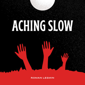 Aching Slow by Roman Lesmin