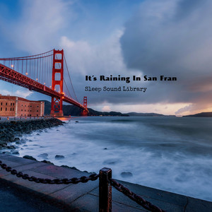 It S Raining In San Fran Single By Sleep Sound Library Spotify