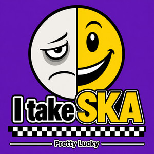 I take SKA by Pretty Lucky