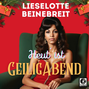 Lieselotte Beinebreit - Weihnachtsmann, Du geiler Bock