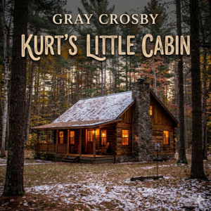 Kurt's Little Cabin by Gray Crosby