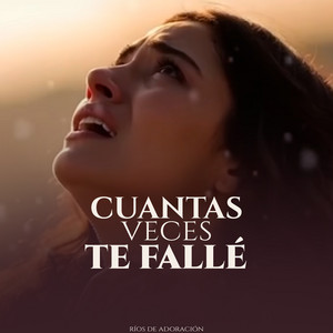 Ríos De Adoración - Cuantas Veces Te Fallé