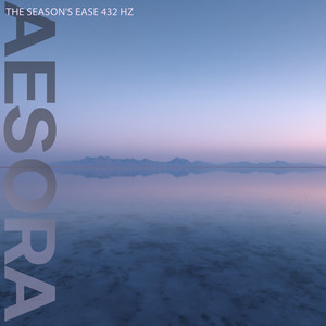 The Season's Ease 432 Hz by Aesora