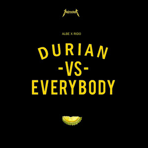 Durian Vs Everybody by Albe, Rido