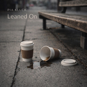 Leaned On by Pia Kluck