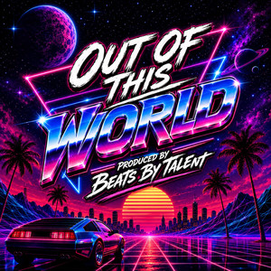 Out Of This World - Retro 80s Pop Instrumental (Prod. By Beats By Talent by Beats by Talent