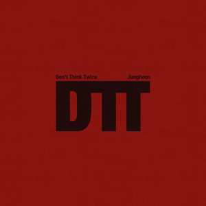 DTT (Don't Think Twice) by JAYN