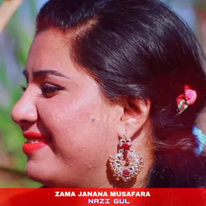 Nazi Gul - Zama Janana Musafara -