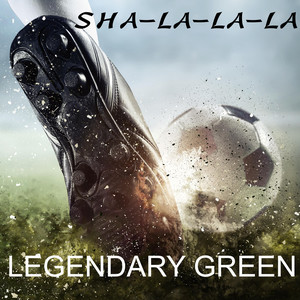 Legendary Green - Sha-La-La-La