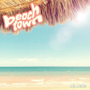 Beach Town by Daytrails