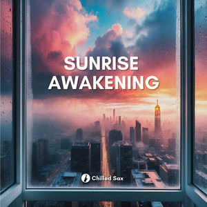 Sunrise Awakening by Chilled Sax, Manu López