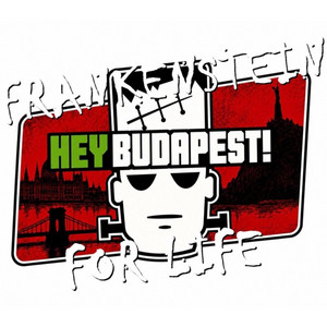 FRANKENSTEIN FOR LIFE by HEY BUDAPEST!