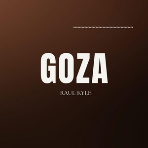 Goza by Raul Kyle
