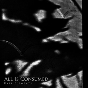 All is Consumed by Rare Elements