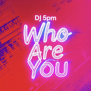 Dj 5PM - Who Are You (feat. YT)