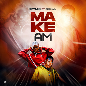Make Am by Spylex, Reehaa