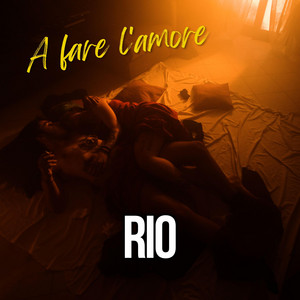 A fare l’amore by Rio